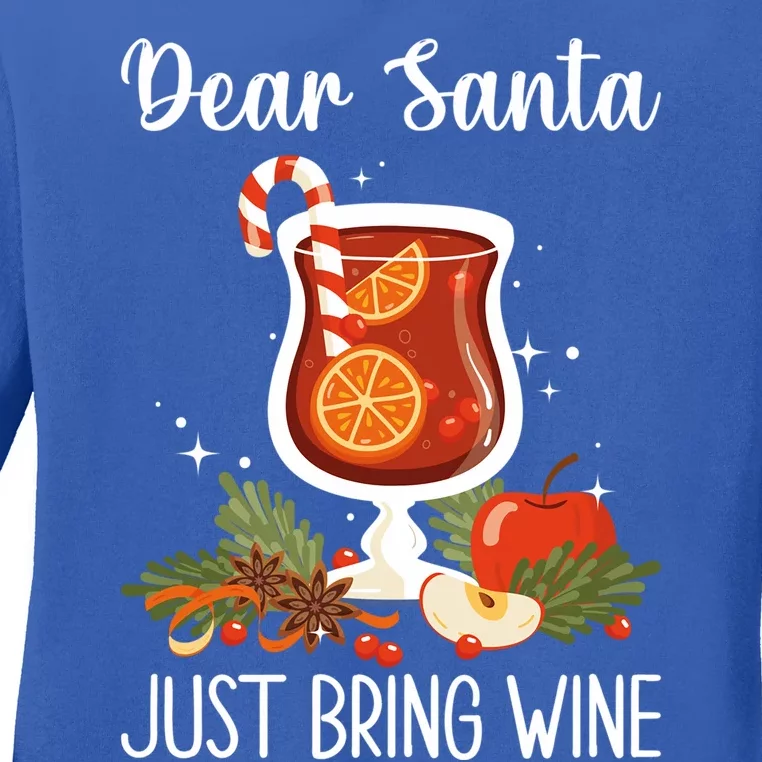 Dear Santa Bring Wine Dear Santa Just Bring Wine Christmas Gift Ladies Long Sleeve Shirt