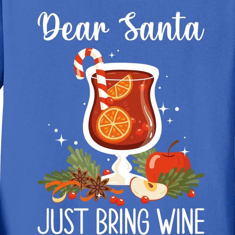 Dear Santa Bring Wine Dear Santa Just Bring Wine Christmas Gift Kids Long Sleeve Shirt