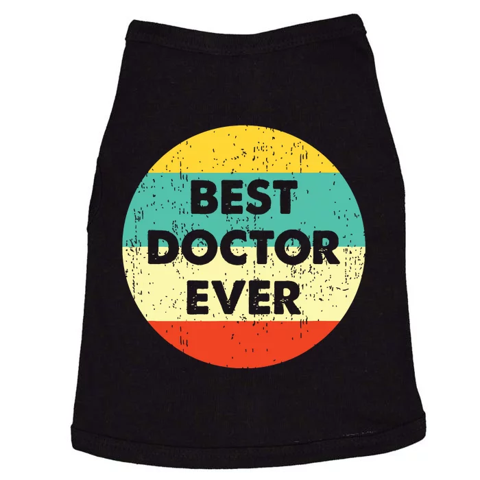 Doctor Shirts Best Doctor Ever Doggie Tank