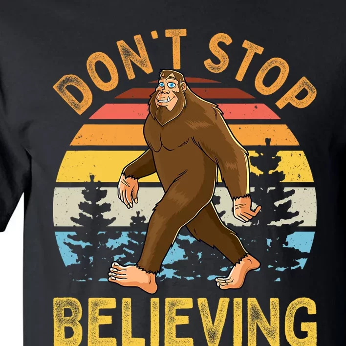 Dont Stop Believing Funny BigFoot Men Women Kids Tall T-Shirt