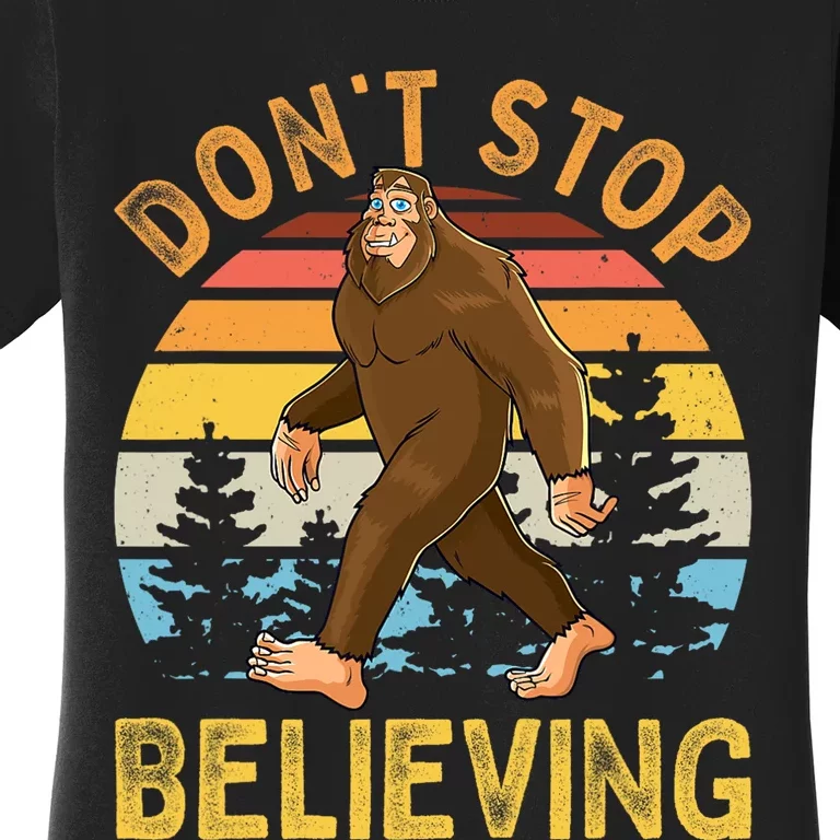 Dont Stop Believing Funny BigFoot Men Women Kids Women's T-Shirt