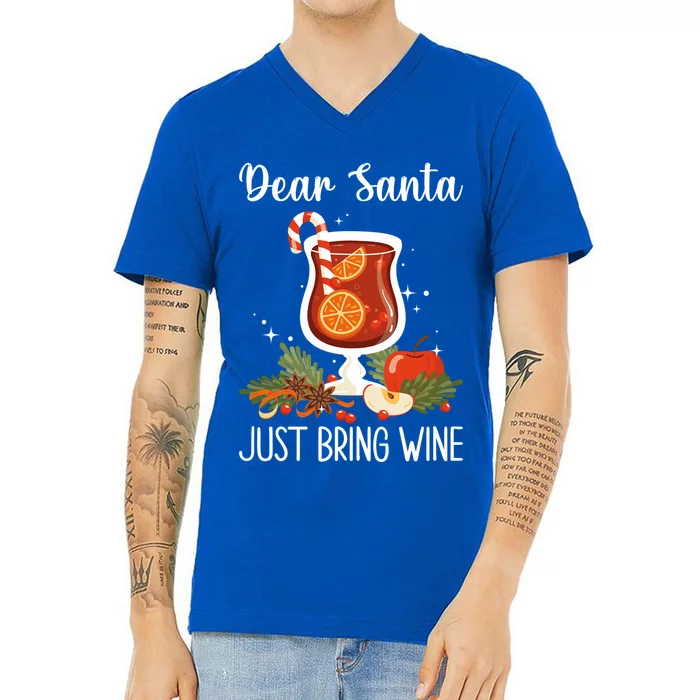 Dear Santa Bring Wine Dear Santa Just Bring Wine Christmas Gift V-Neck T-Shirt