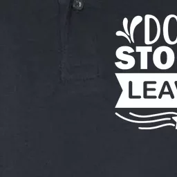 Don't Stop Be Leaving Softstyle Adult Sport Polo