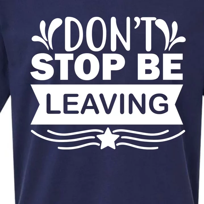 Don't Stop Be Leaving Sueded Cloud Jersey T-Shirt