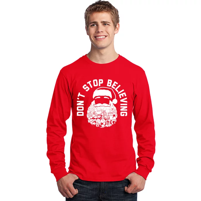 DonT Stop Believing Santa Long Sleeve Shirt