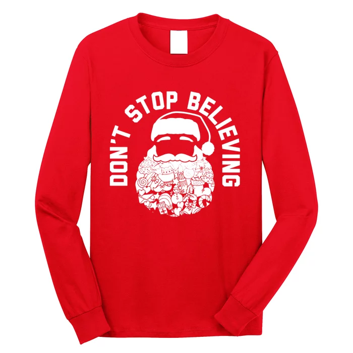 DonT Stop Believing Santa Long Sleeve Shirt