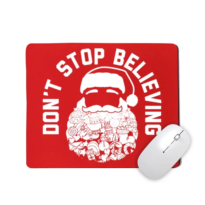 DonT Stop Believing Santa Mousepad