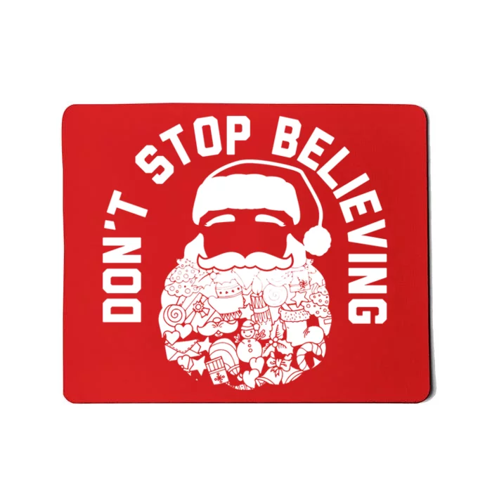 DonT Stop Believing Santa Mousepad