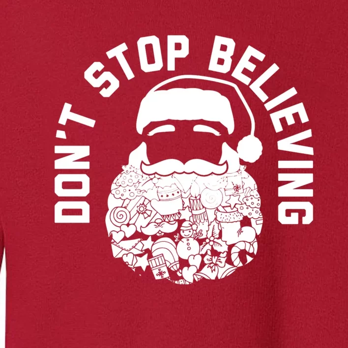 DonT Stop Believing Santa Toddler Sweatshirt