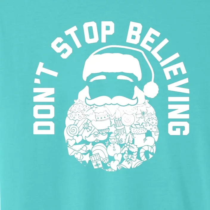 DonT Stop Believing Santa ChromaSoft Performance T-Shirt