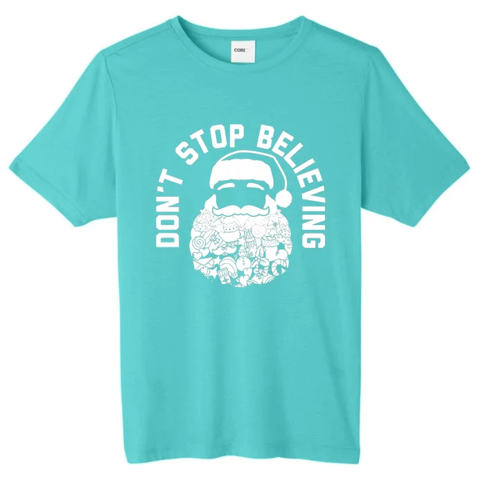 DonT Stop Believing Santa ChromaSoft Performance T-Shirt