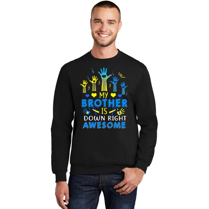 Down Syndrome Brother Sibling Gifts Down Right Awesome Tall Sweatshirt