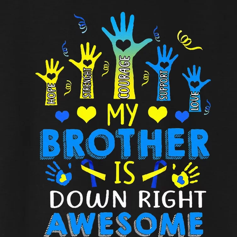 Down Syndrome Brother Sibling Gifts Down Right Awesome Women's Crop Top Tee