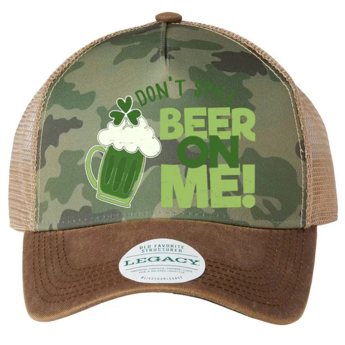 DonT Sill Beer On Me Funny St PatrickS Day Legacy Tie Dye Trucker Hat