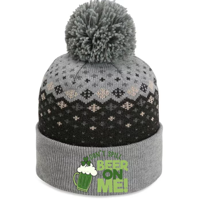 DonT Sill Beer On Me Funny St PatrickS Day The Baniff Cuffed Pom Beanie