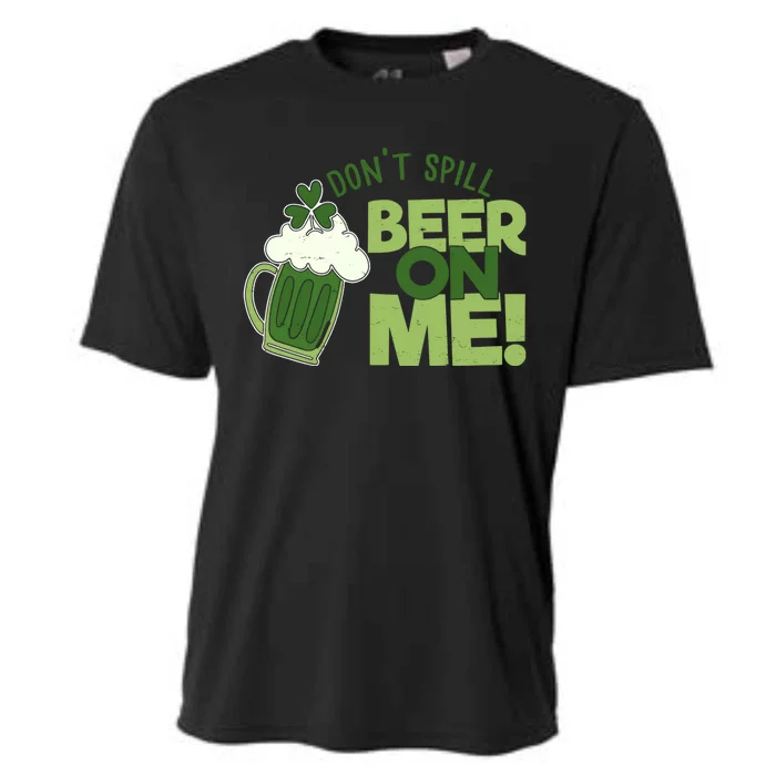 DonT Sill Beer On Me Funny St PatrickS Day Cooling Performance Crew T-Shirt