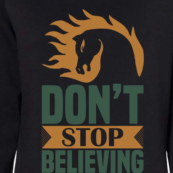 Don't Stop Believing Womens California Wash Sweatshirt