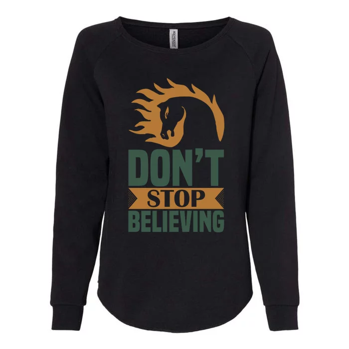 Don't Stop Believing Womens California Wash Sweatshirt