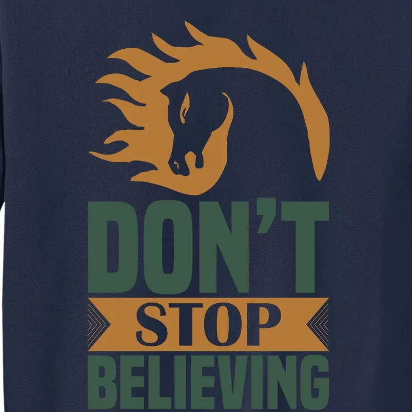 Don't Stop Believing Tall Sweatshirt