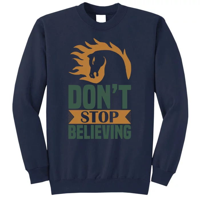 Don't Stop Believing Tall Sweatshirt