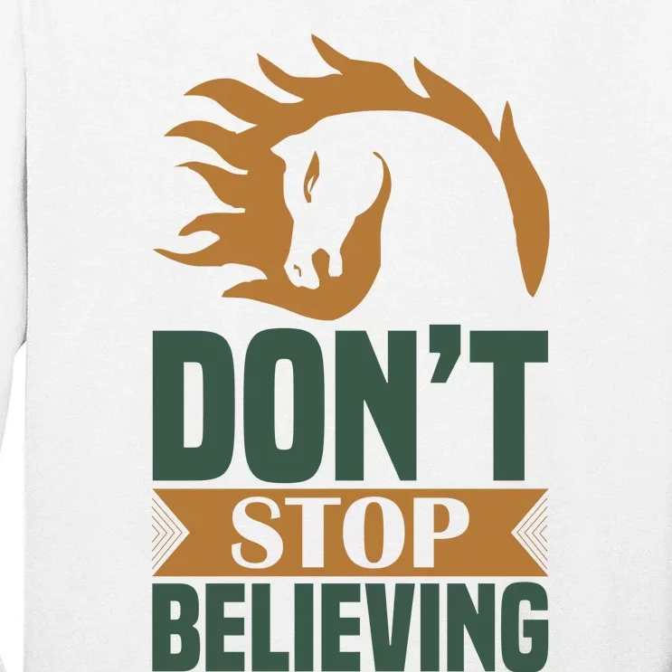 Don't Stop Believing Tall Long Sleeve T-Shirt