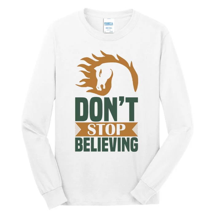 Don't Stop Believing Tall Long Sleeve T-Shirt