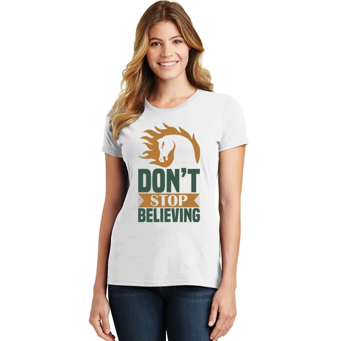 Don't Stop Believing Women's T-Shirt