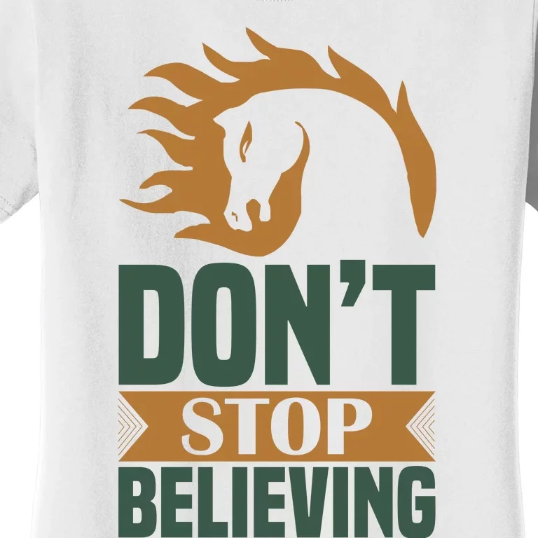 Don't Stop Believing Women's T-Shirt