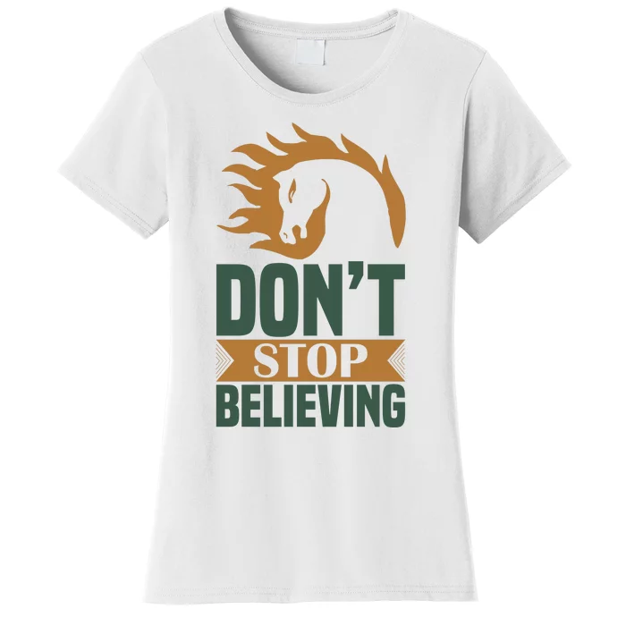 Don't Stop Believing Women's T-Shirt