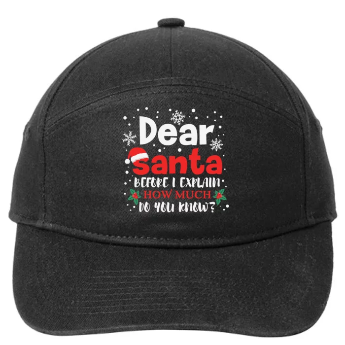 Dear Santa Before I Explain How Much Do You Know 7-Panel Snapback Hat