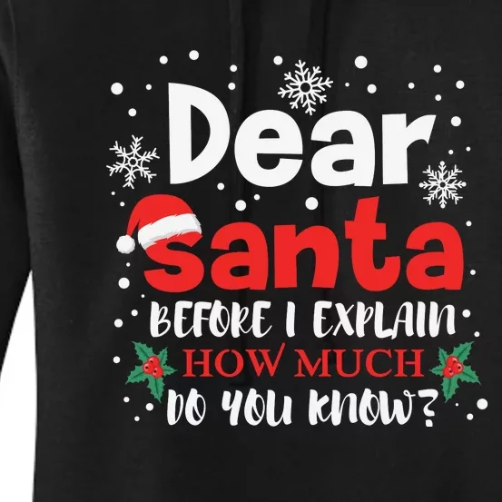 Dear Santa Before I Explain How Much Do You Know Women's Pullover Hoodie