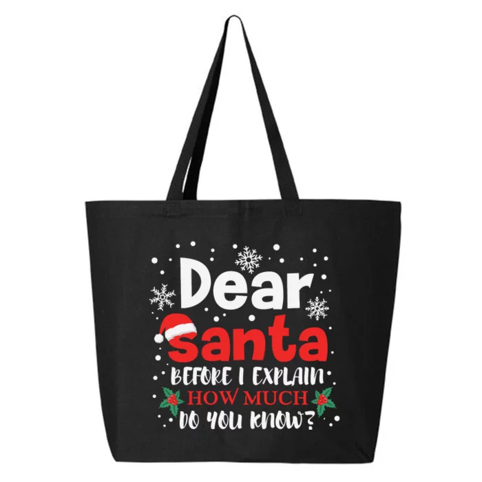 Dear Santa Before I Explain How Much Do You Know 25L Jumbo Tote