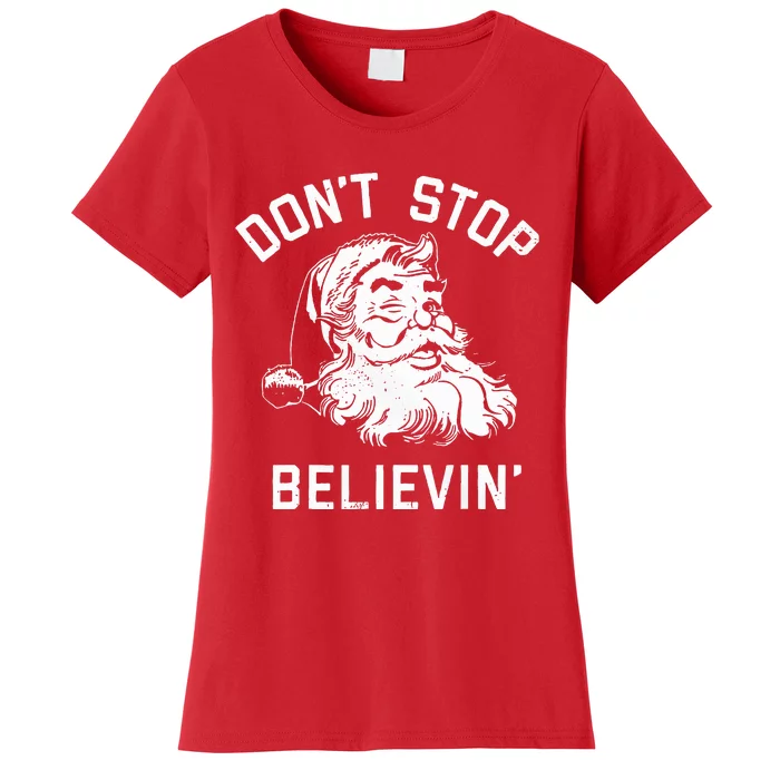 DonT Stop Believing Christmas Vintage Santa Winter Funny Women's T-Shirt