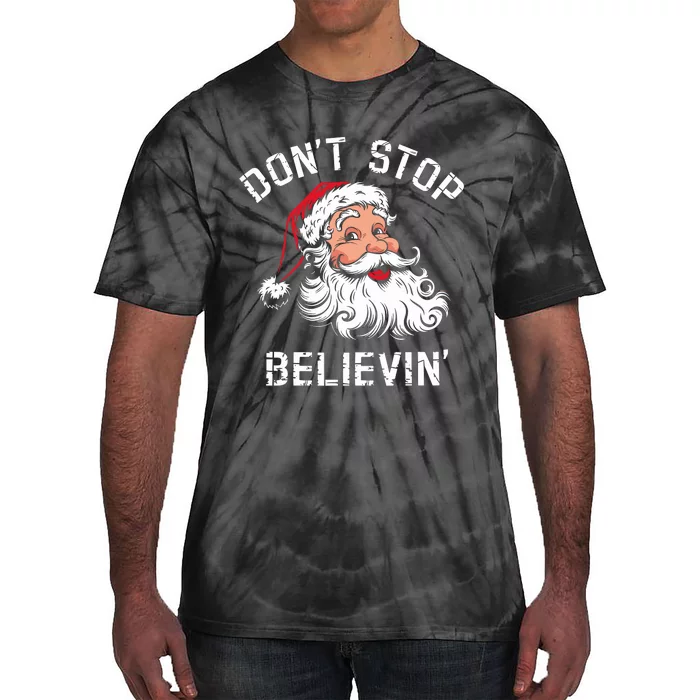 DonT Stop Believing Christmas Vintage Santa Funny Xmas Tie-Dye T-Shirt