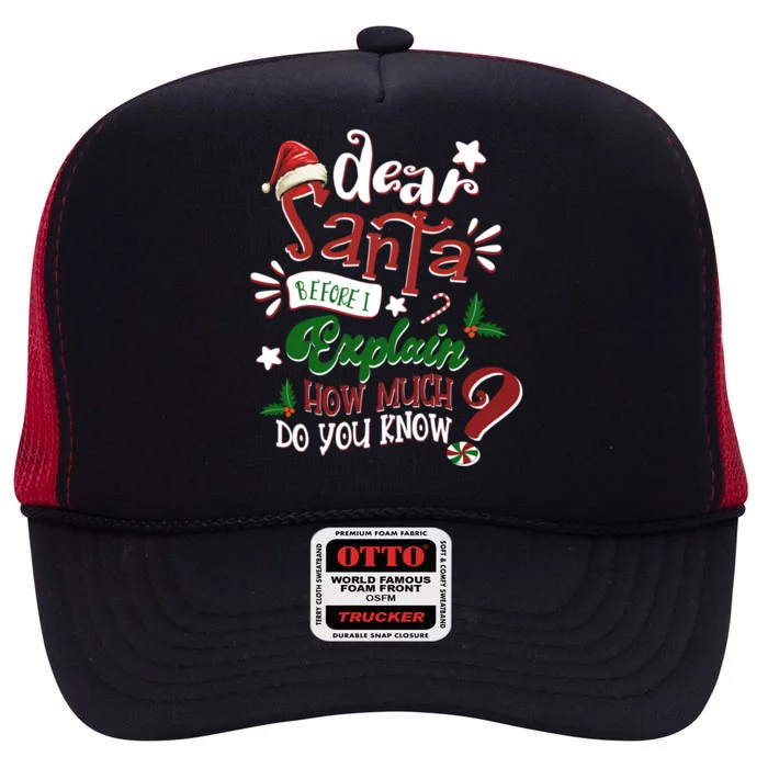 Dear Santa Before I Explain How Much Do You Know Christmas Gift High Crown Mesh Trucker Hat