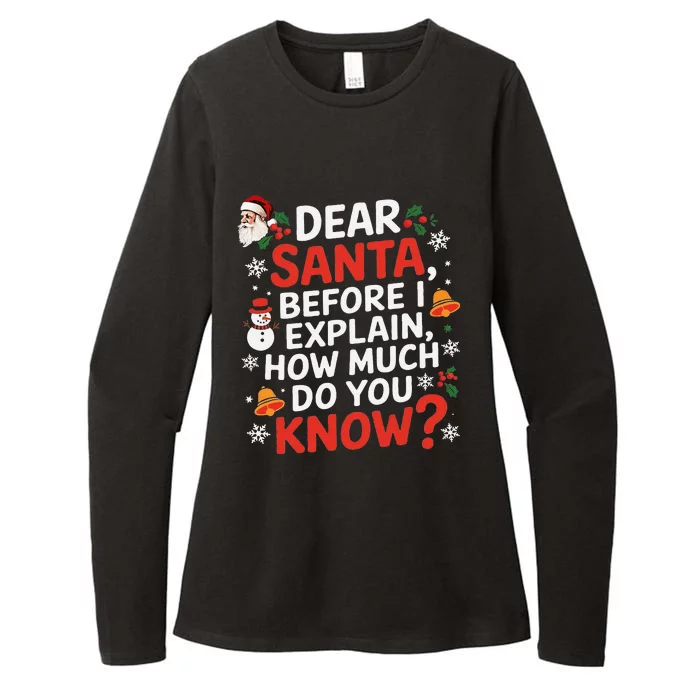 Dear Santa Before I Explain How Much Do You Know Funny Xmas Womens CVC Long Sleeve Shirt