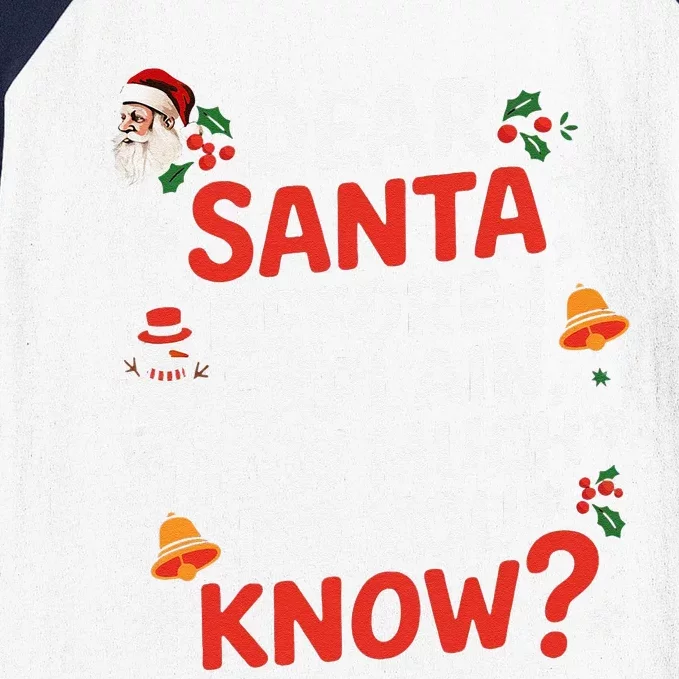 Dear Santa Before I Explain How Much Do You Know Funny Xmas Baseball Sleeve Shirt