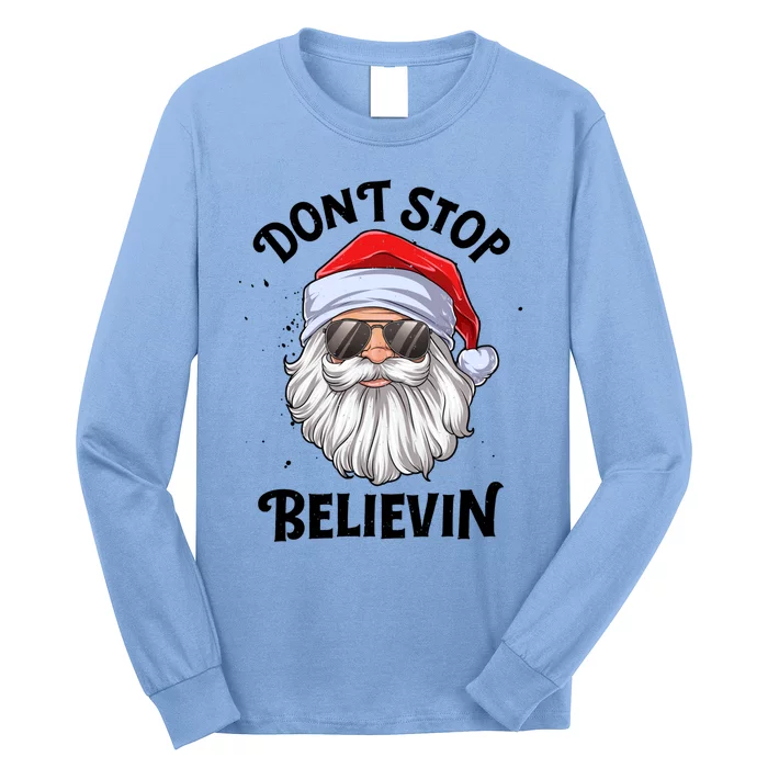 Don't Stop Believin Santa Christmas Boys Girls Funny Xmas Gift Long Sleeve Shirt