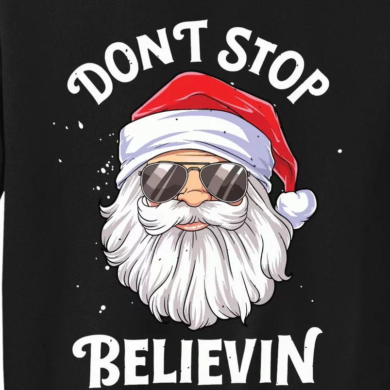 Dont Stop Believin Santa Funny Christmas Boy Kids Gifts Tall Sweatshirt