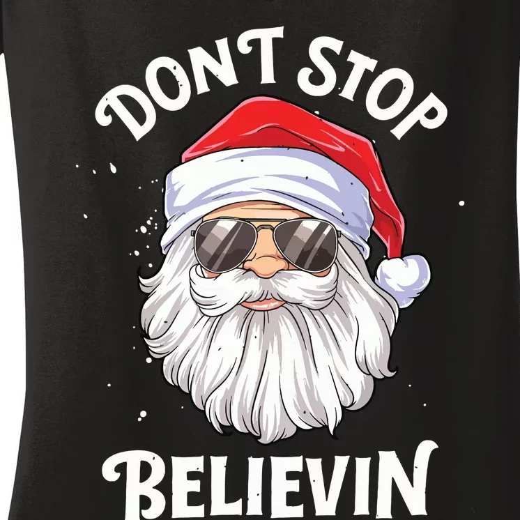 Dont Stop Believin Santa Funny Christmas Boy Kids Gifts Women's V-Neck T-Shirt