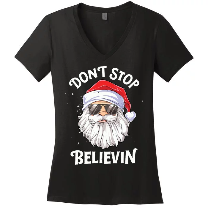 Dont Stop Believin Santa Funny Christmas Boy Kids Gifts Women's V-Neck T-Shirt