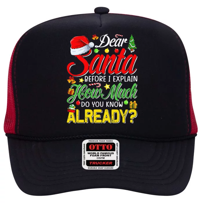 Dear Santa Before I Explain How Much Do You Know Already High Crown Mesh Trucker Hat