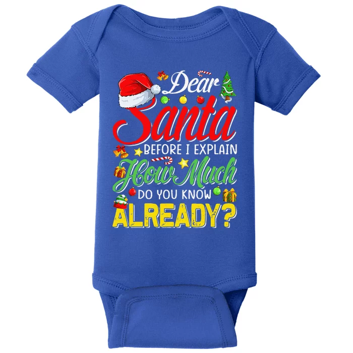 Dear Santa Before I Explain How Much Do You Know Already Baby Bodysuit