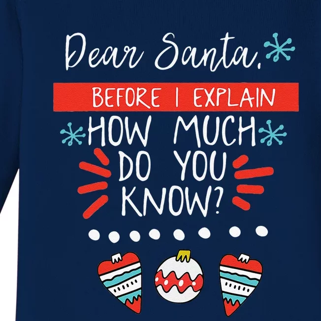 Dear Santa Before I Explain How Much Do You Know Christmas Gift Baby Long Sleeve Bodysuit