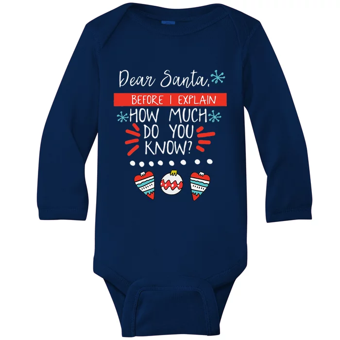 Dear Santa Before I Explain How Much Do You Know Christmas Gift Baby Long Sleeve Bodysuit