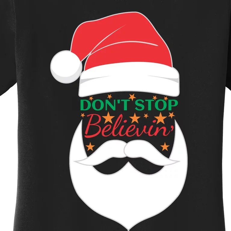 Dont Stop Believing Cute Santa Gift Women's T-Shirt