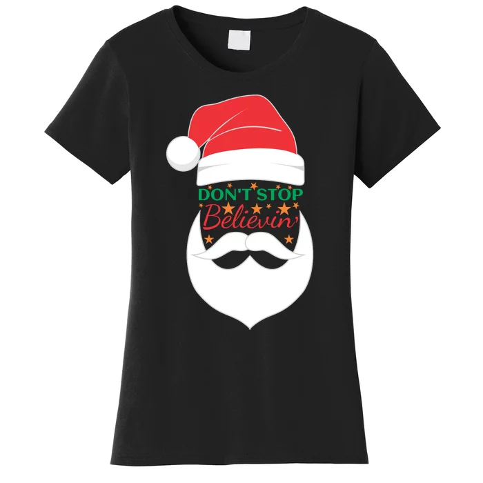 Dont Stop Believing Cute Santa Gift Women's T-Shirt