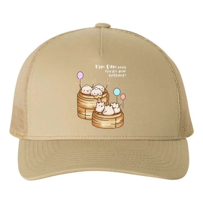 Dim Sum Body Say It's Your Birthday Funny Food Pun T Yupoong Adult 5-Panel Trucker Hat