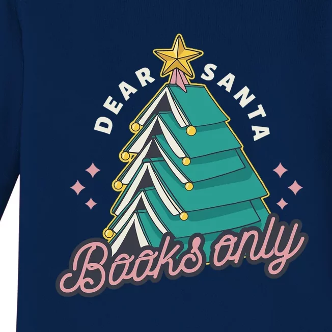 Dear Santa Books Only Funny Christmas Tree Cute Gift Baby Long Sleeve Bodysuit