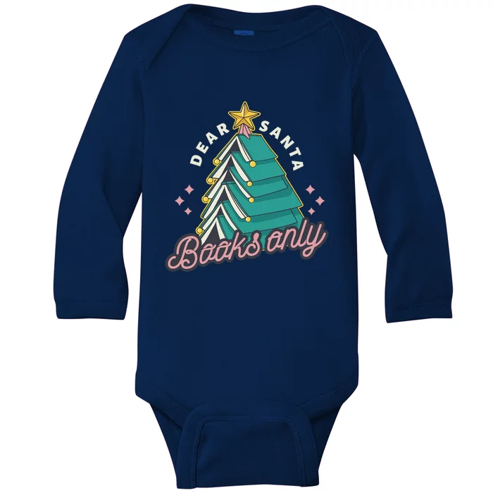 Dear Santa Books Only Funny Christmas Tree Cute Gift Baby Long Sleeve Bodysuit